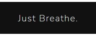 JUST BREATHE