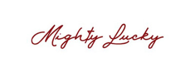 MIGHTY LUCKY